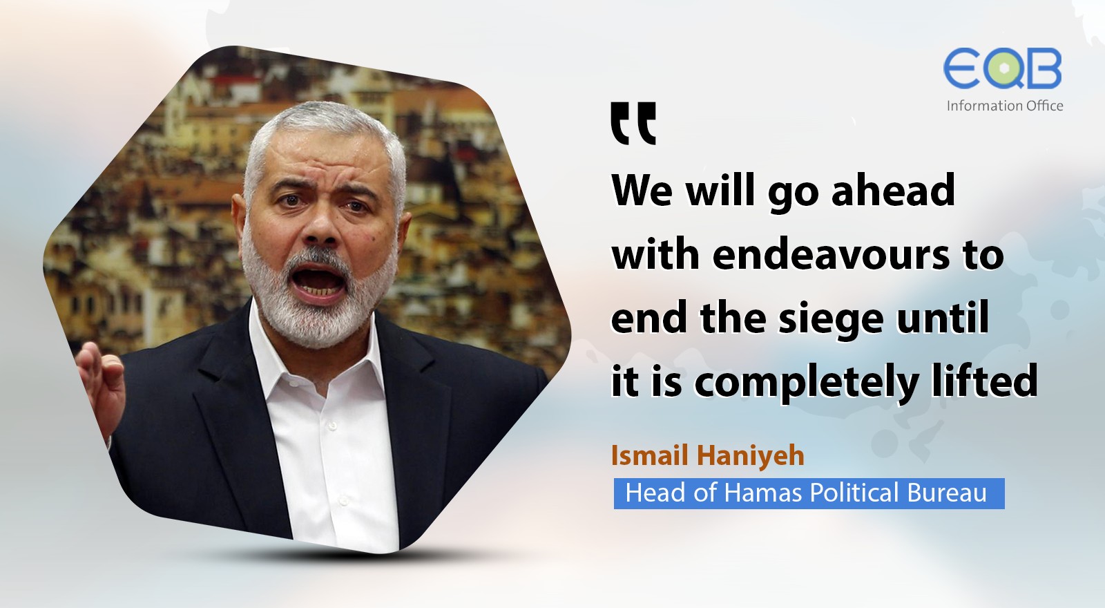 Ismail Haniyeh .. Head of Hamas Political Bureau
