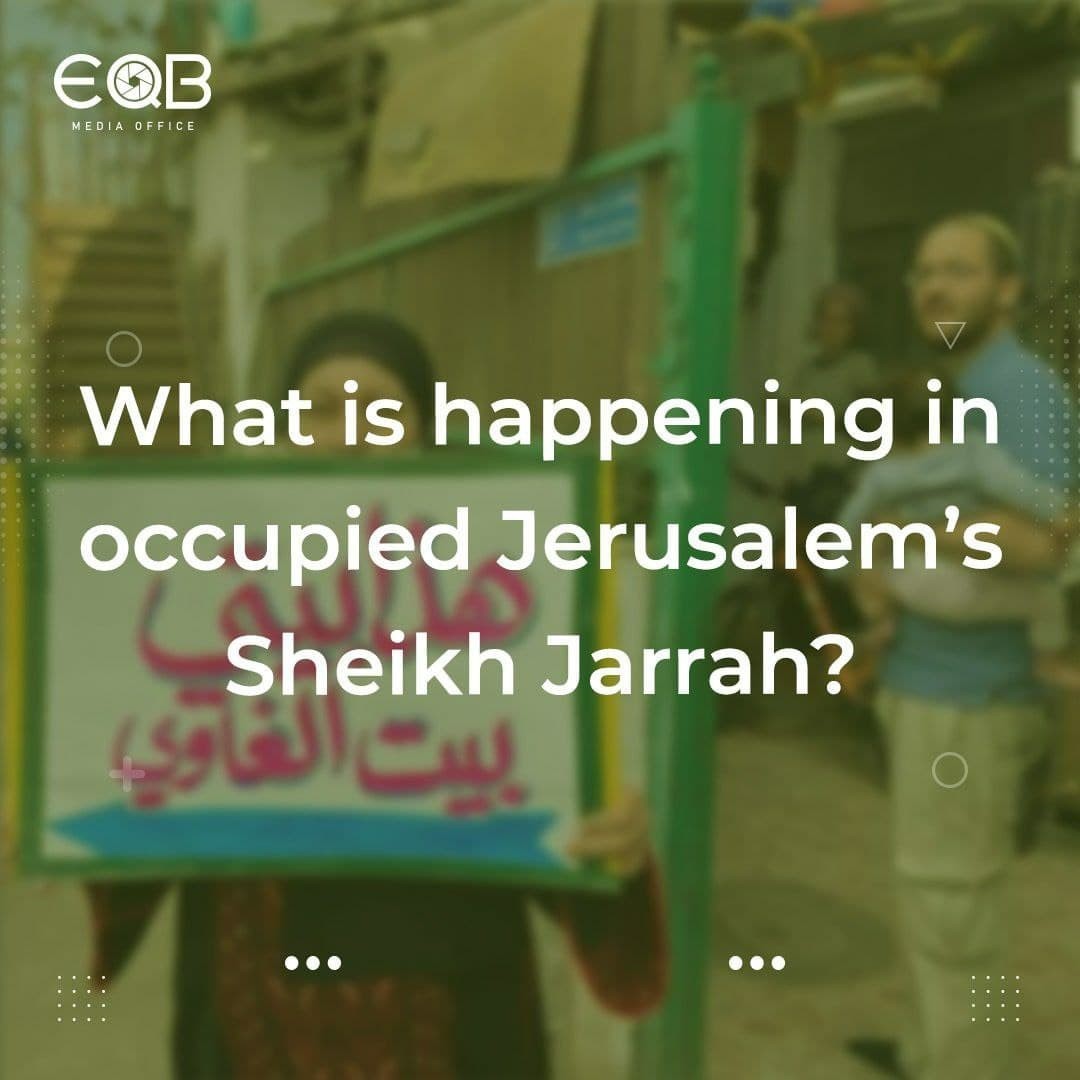 What is happening in occupied Jerusalem’s Sheikh Jarrah?